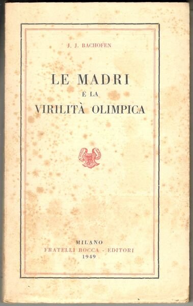 Le Madri e la Virilità Olimpica. Studi sulla storia segreta …