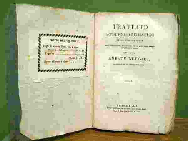 Trattato storico-dogmatico della vera religione, colla confutazione degli errori che …