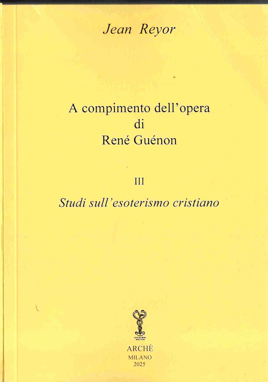 A compimento dell'opera di René Guénon. Vol. III: Studi sull'esoterismo … | Immagine principale