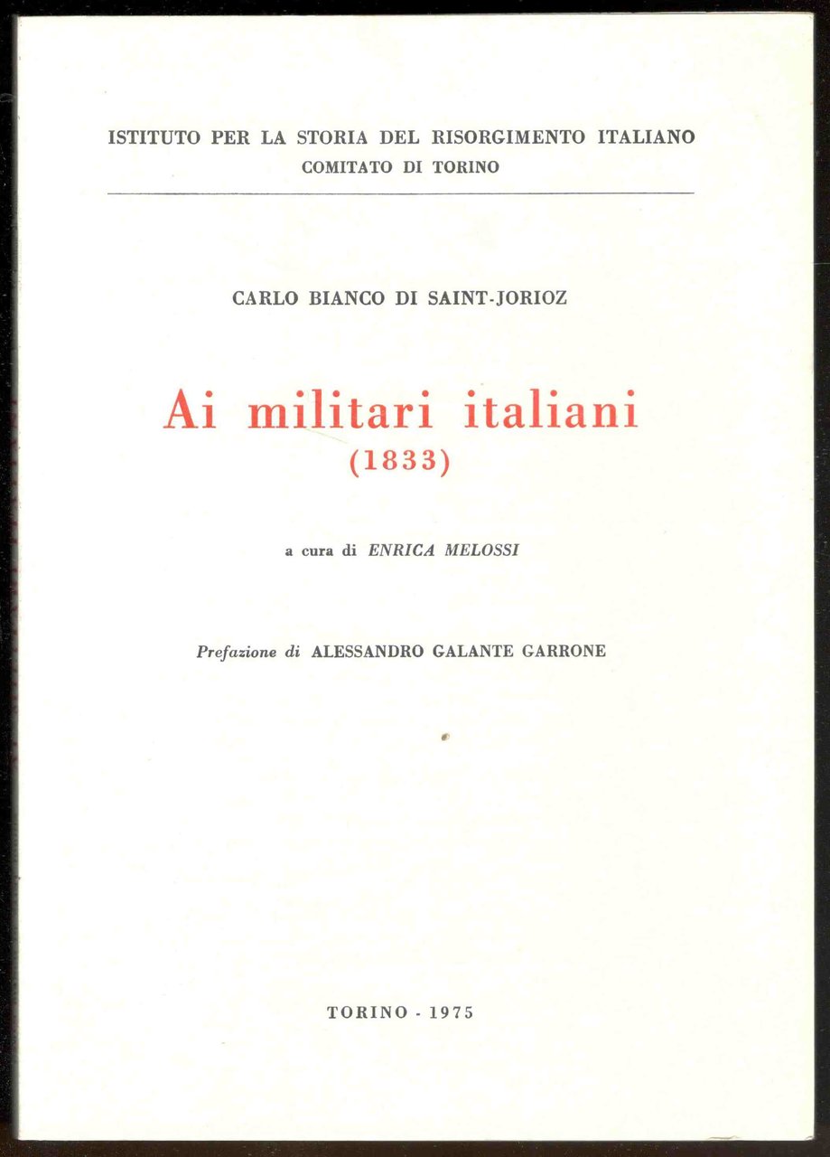 Ai militari italiani (1833). A cura di Enrica Melossi. Prefazione …