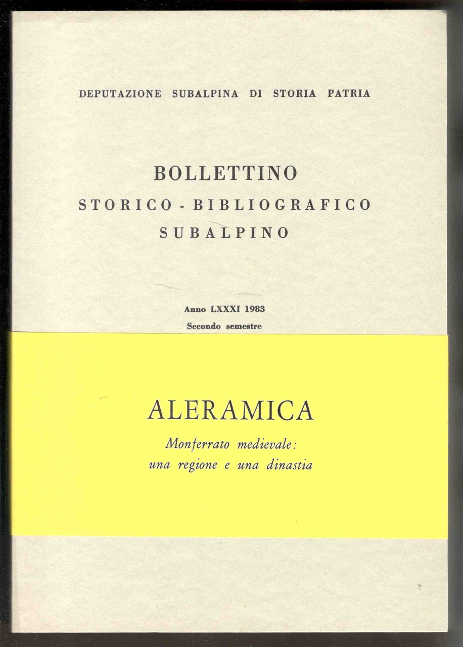 Aleramica. Monferrato medievale: una regione e una dinastia. Bollettino storico-bibliografico …