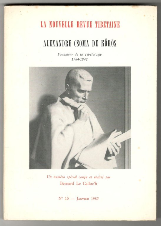 Alexandre Csoma de Koros. Fondateur de la Tibétologie 1784-1842. La …
