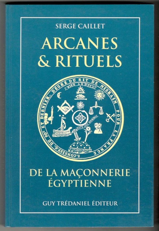 Arcanes & rituels de la maçonnerie égyptienne