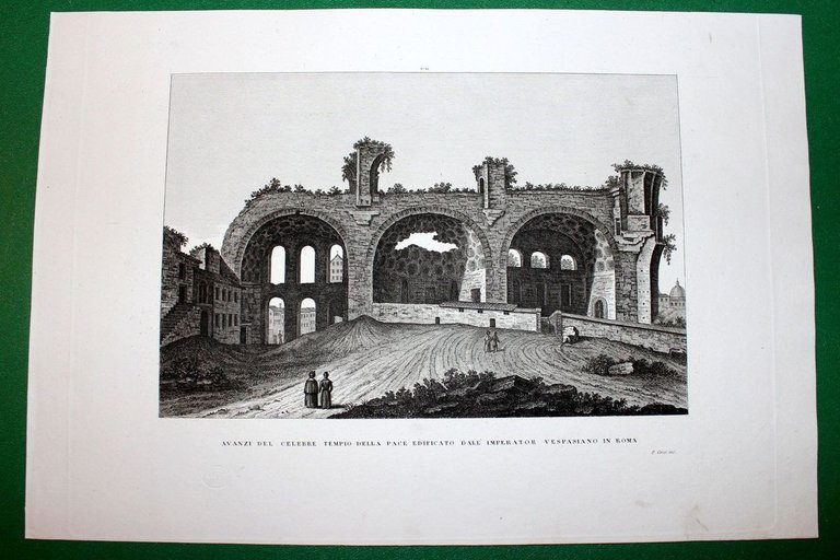 AVANZI DEL CELEBRE TEMPIO DELLA PACE edificato dall'Imperator Vespasiano in …