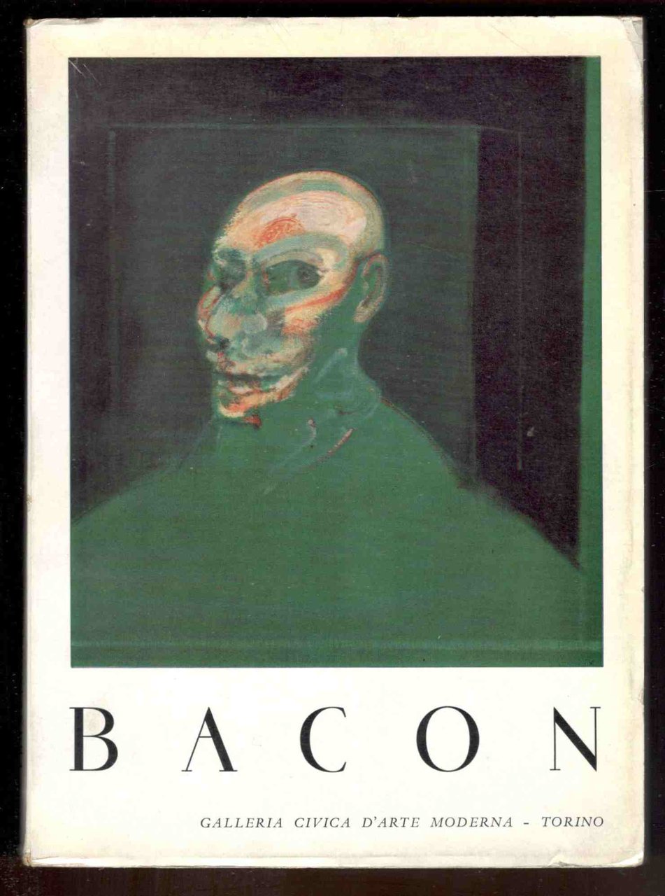 Bacon. Galleria Civica d'Arte Moderna, 11 settembre - 14 ottobre …