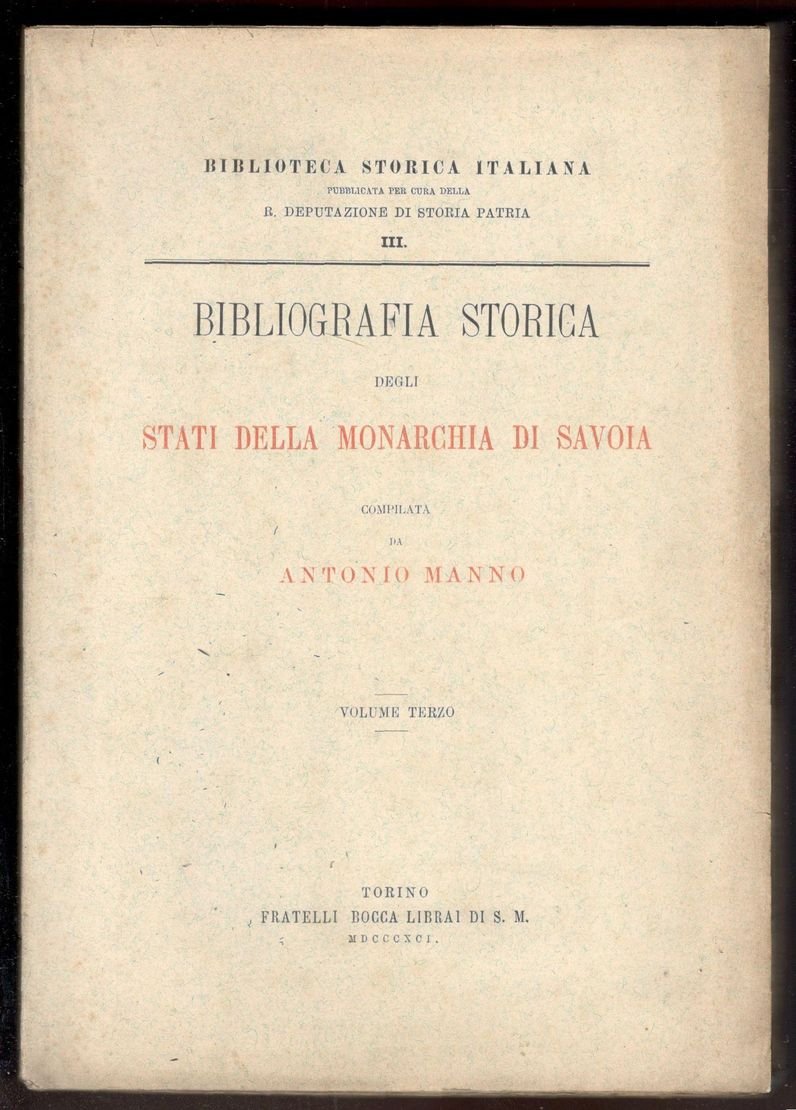 Bibliografia storica degli stati della Monarchia di Savoia. Volume III …