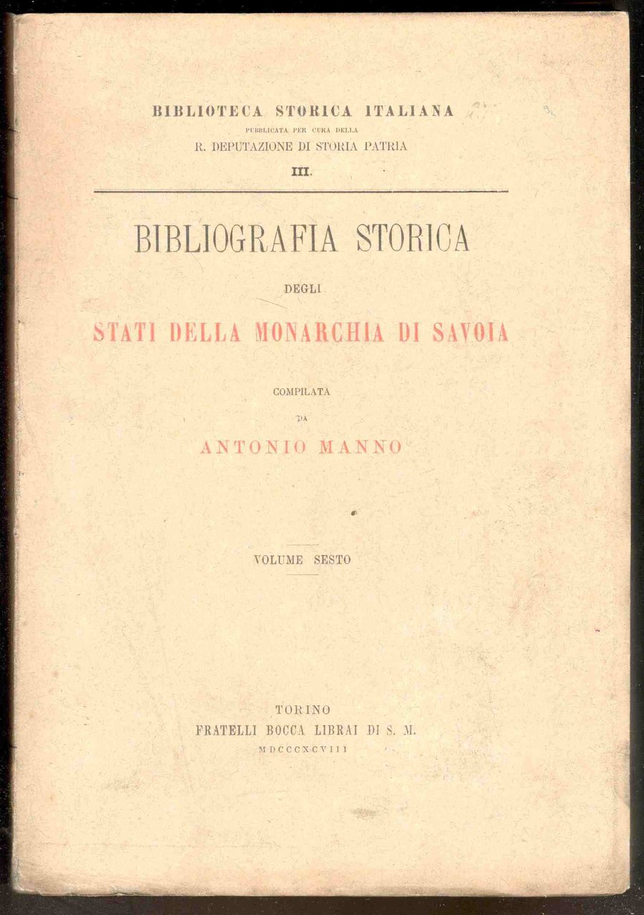 Bibliografia storica degli stati della Monarchia di Savoia. Volume VI …
