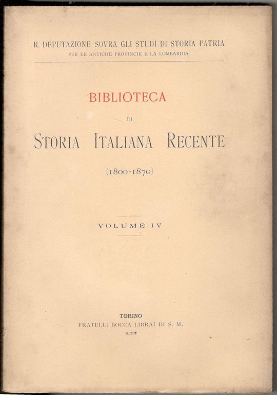 Biblioteca di storia italiana recente (1800-1870). Volume IV
