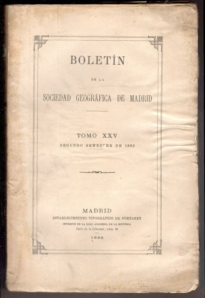 Boletín de la Real Sociedad Geográfica de Madrid. Tomo XXV. …