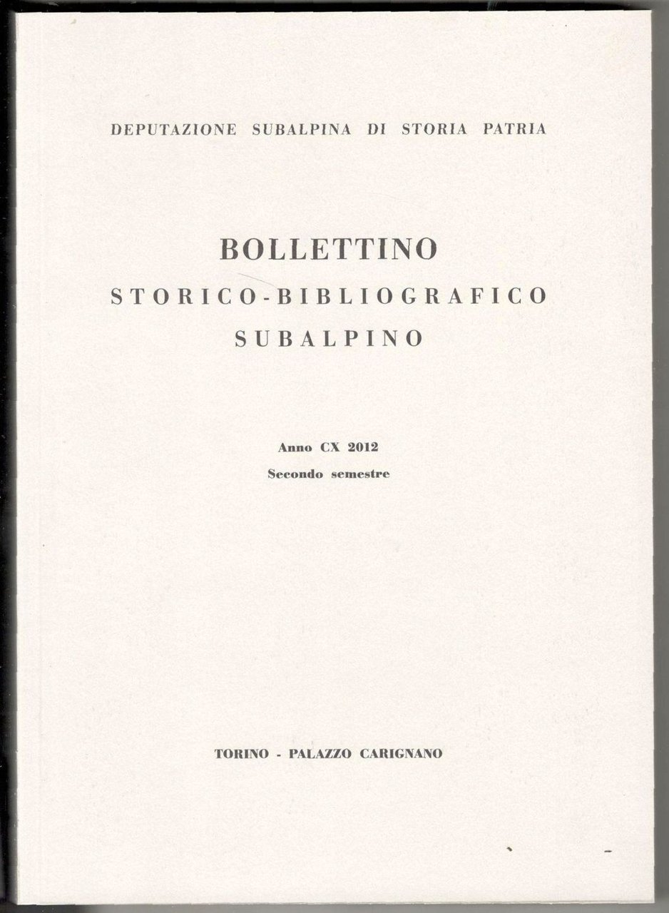 Bollettino storico-bibliografico subalpino. Anno CX 2012 - Secondo semestre (Luglio …