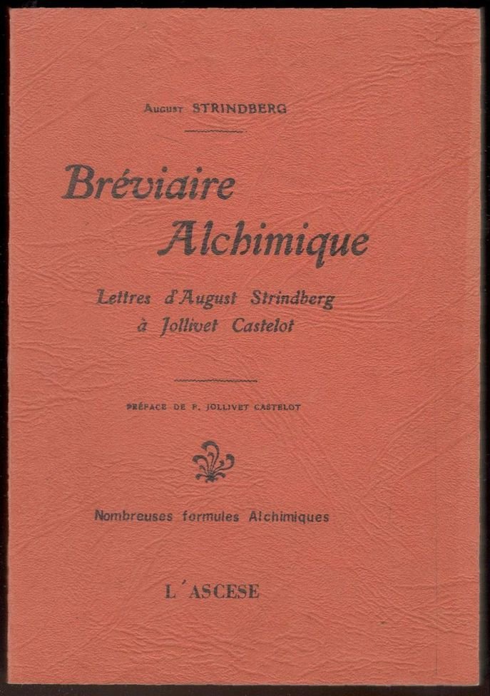 Bréviaire Alchimique. Lettres d'August Strindberg à Jollivet Castelot. Préface de …