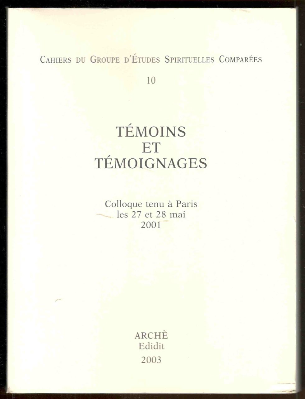 Cahiers du Groupe d'Études Spirituelles Comparées. 10. Témoins et témoignages. … | Immagine principale