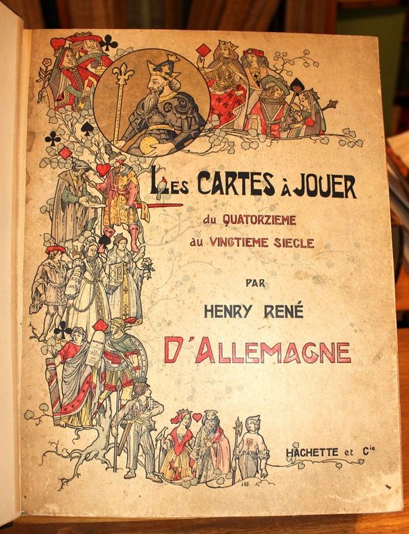 Cartes a Jouer du Quatorziéme au Vingtiéme Siècle. Ouvrage contenant …