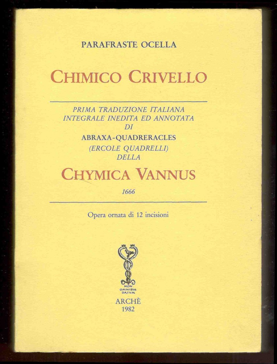 Chimico crivello. Prima traduzione italiana integrale inedita ed annotata di …