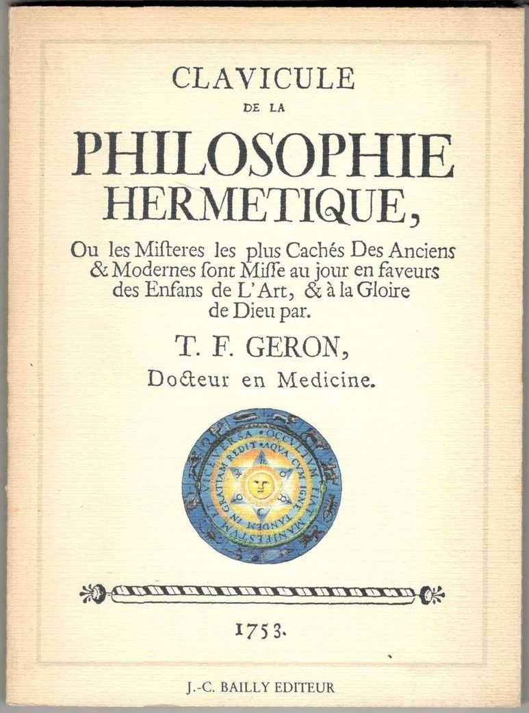 Clavicule de la Philosophie Hermetique, Ou les Mystères les plus …