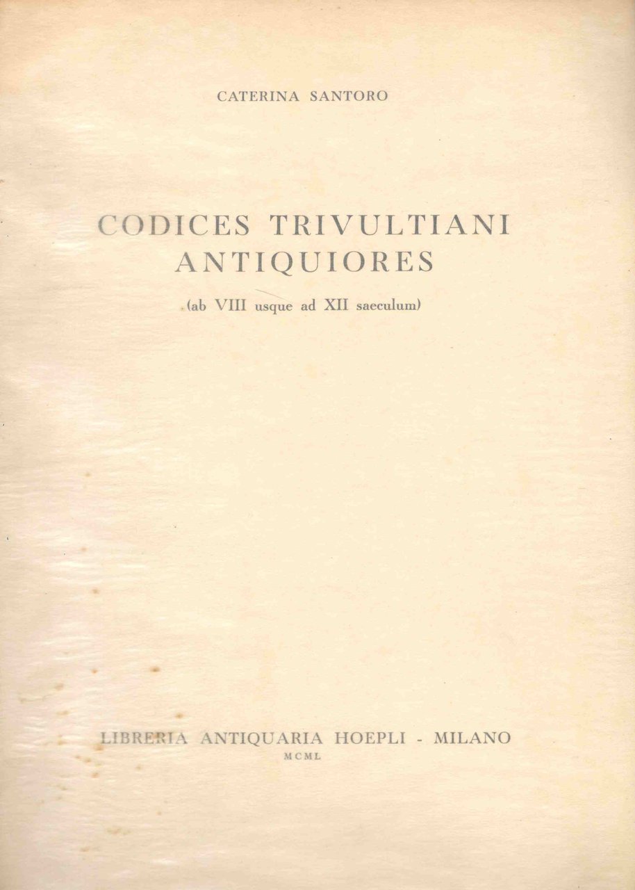 Codices Trivultiani Antiquiores (ab. VIII usque ad XII saeculum)
