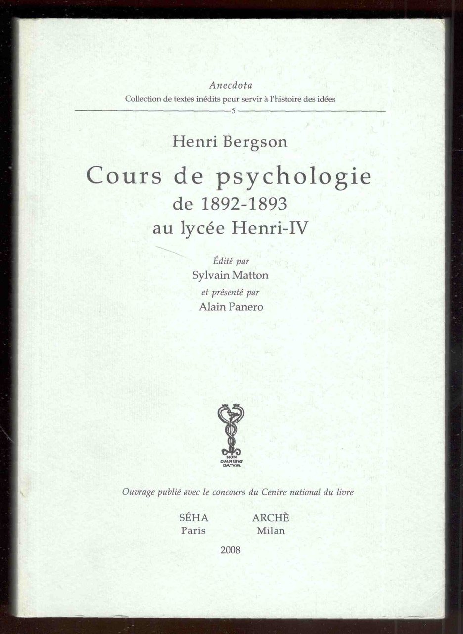 Cours de psychologie de 1892-1893 au lycée Henri-IV. Edité par …