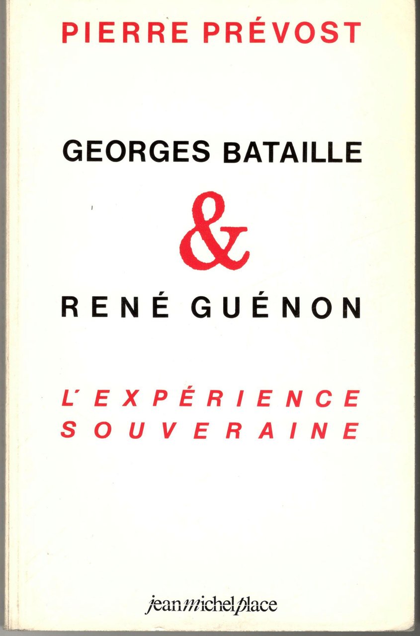 De Georges Bataille à René Guenon. L'expérience Souveraine