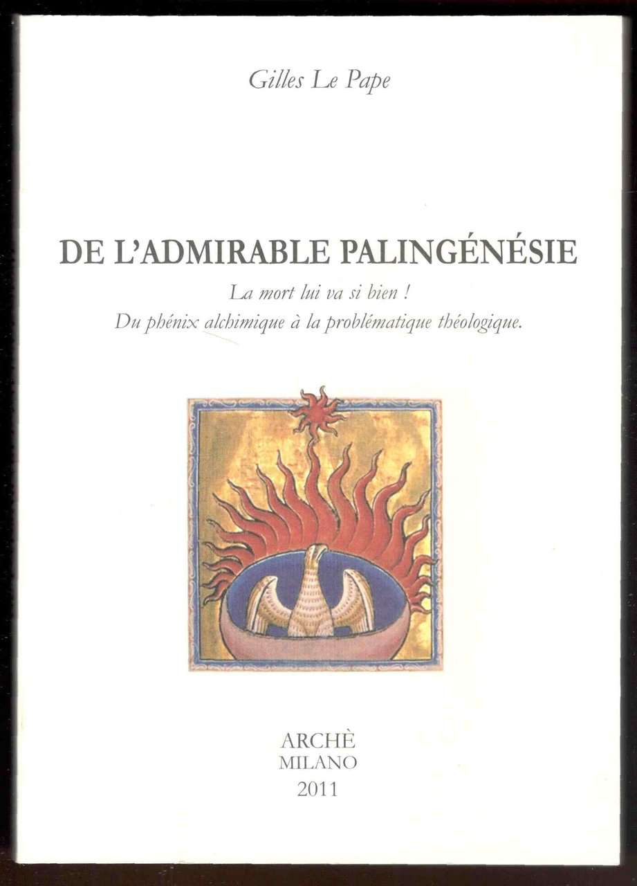 De l'admirable palingénésie. La mort lui va si bien! Du …