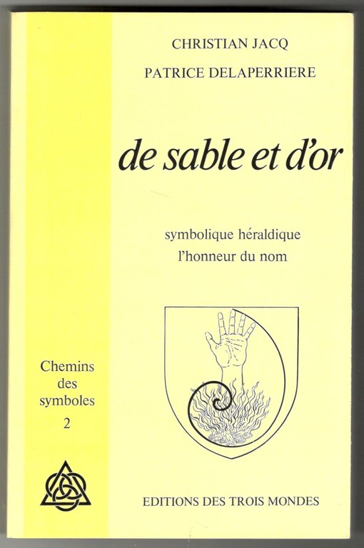 De sable et d'or. Symbolique héraldique l'honneur du nom