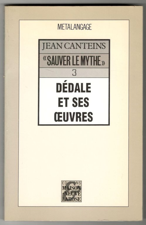 Dédale et ses oeuvres. 'Sauver le mythe', 3