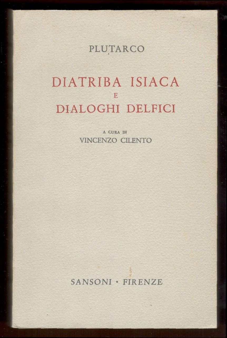 Diatriba isiaca e dialoghi delfici. A cura di Vincenzo Cilento