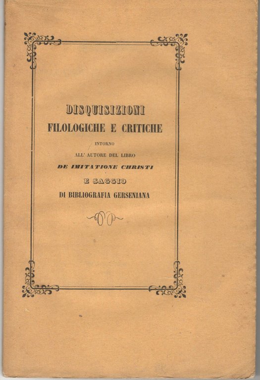 Disquisizioni filologiche e critiche intorno all'autore del libro De imitatione …