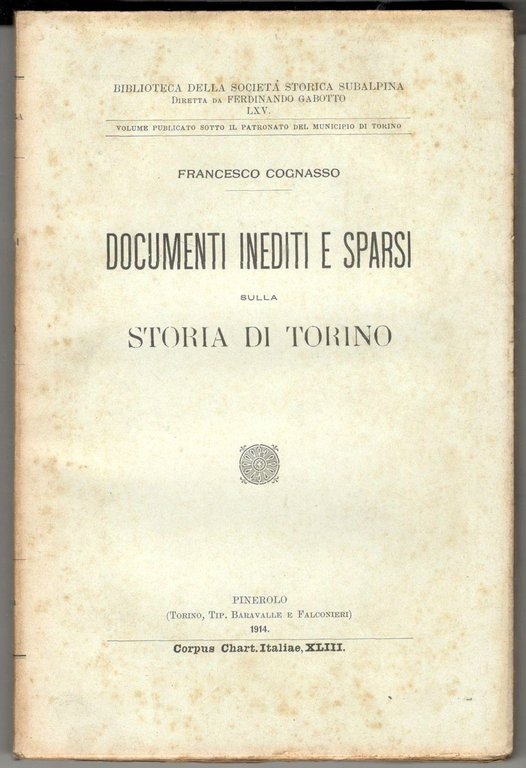 Documenti inediti e sparsi sulla Storia di Torino - Indici, …