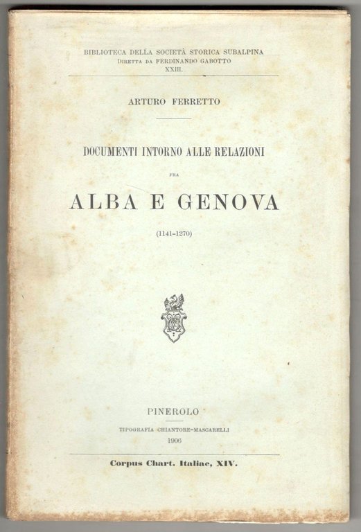 Documenti intorno alle relazioni fra Alba e Genova (1141-1270). (Due …
