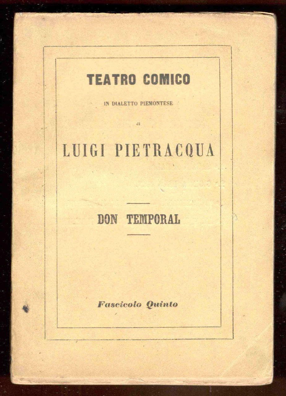 Don Temporal. Commedia in 3 atti. Teatro comico in dialetto …