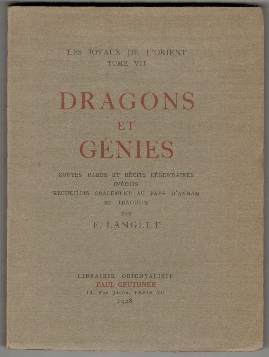 Dragons et génies. Contes rares et récits légendaires inédits recueillis …