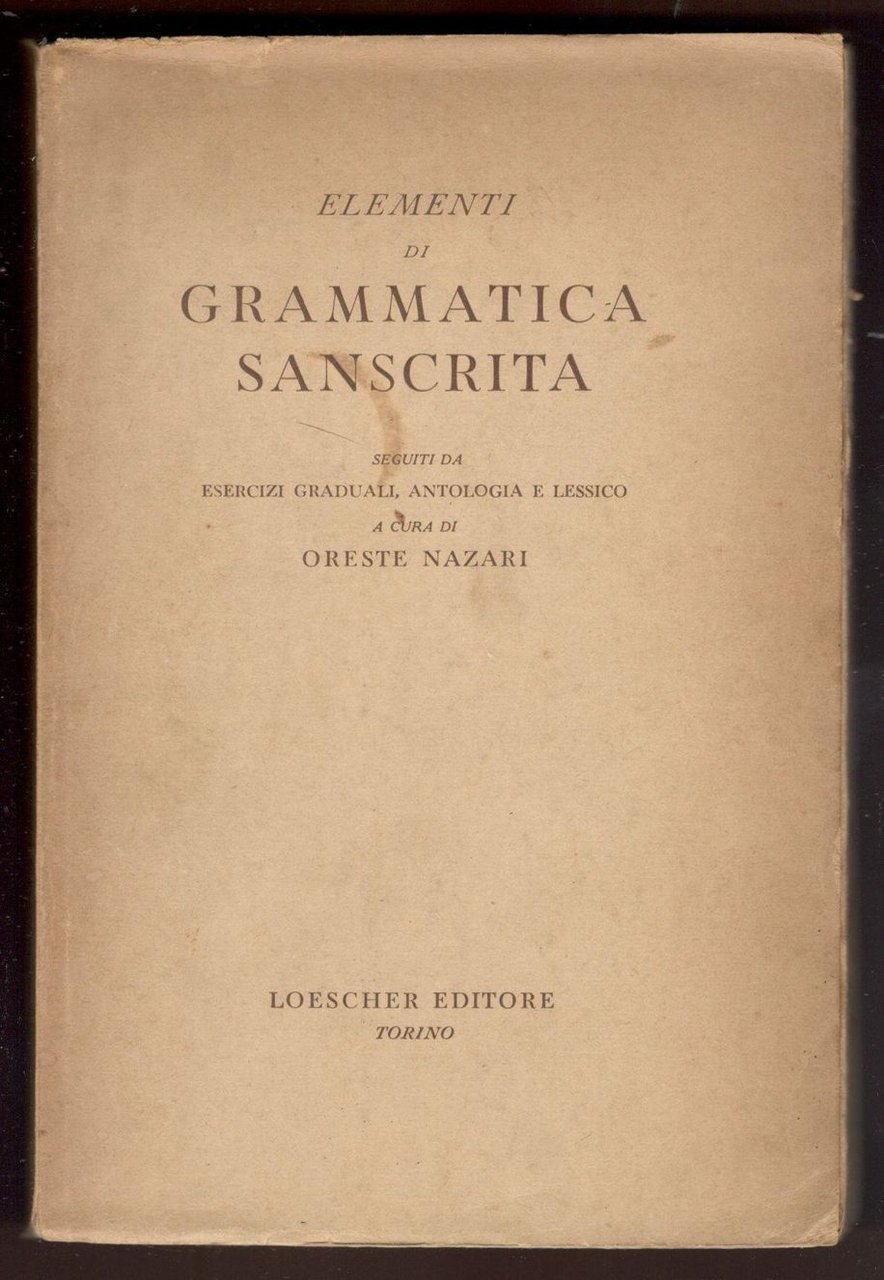 Elementi di grammatica sanscrita seguiti da esercizi graduali, antologia e …