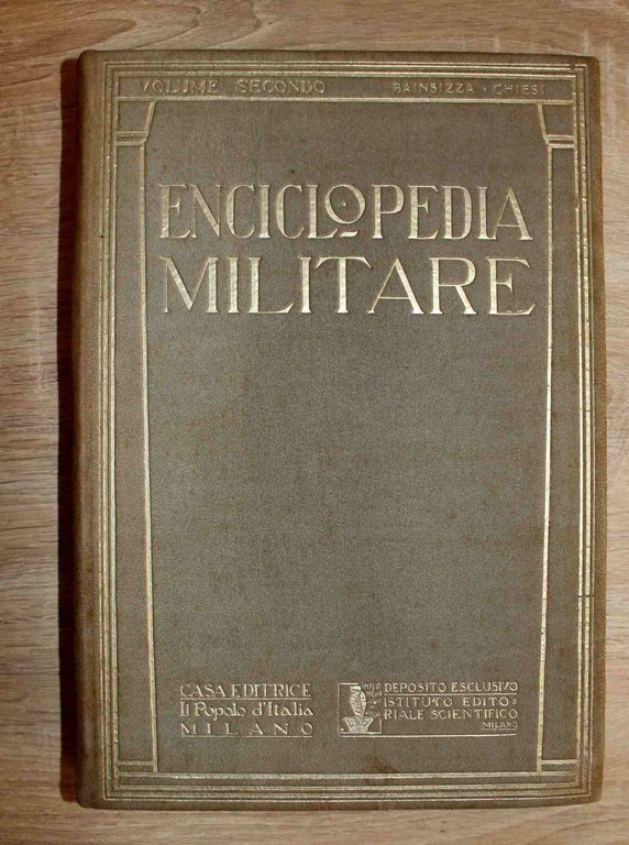 Enciclopedia Militare. Arte - Biografia - Geografia - Storia - …