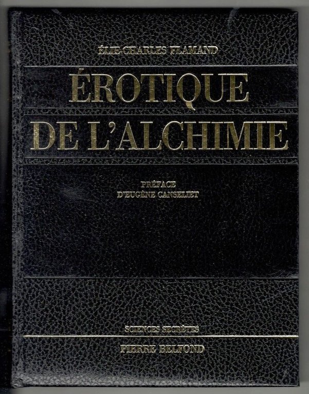 Érotique de l'Alchimie. Préface d'Eugène Canseliet