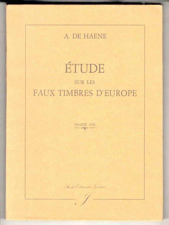 Etude sur les faux timbres d'Europe. (Edizione anastatica)