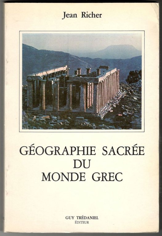 Géographie sacrée du monde grec. Croyances astrales des anciens Grecs. …