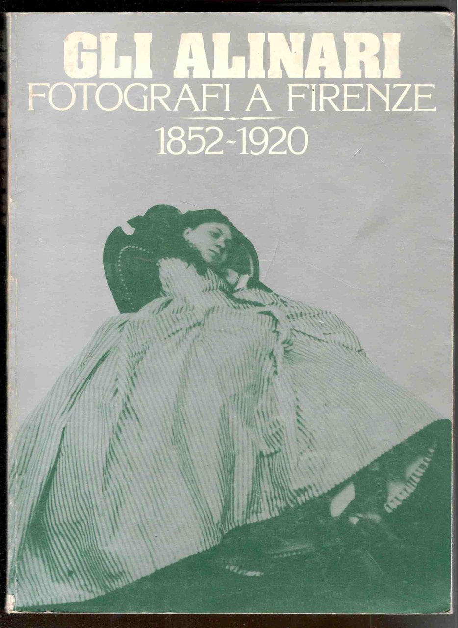 Gli Alinari fotografi a Firenze (1852-1920)