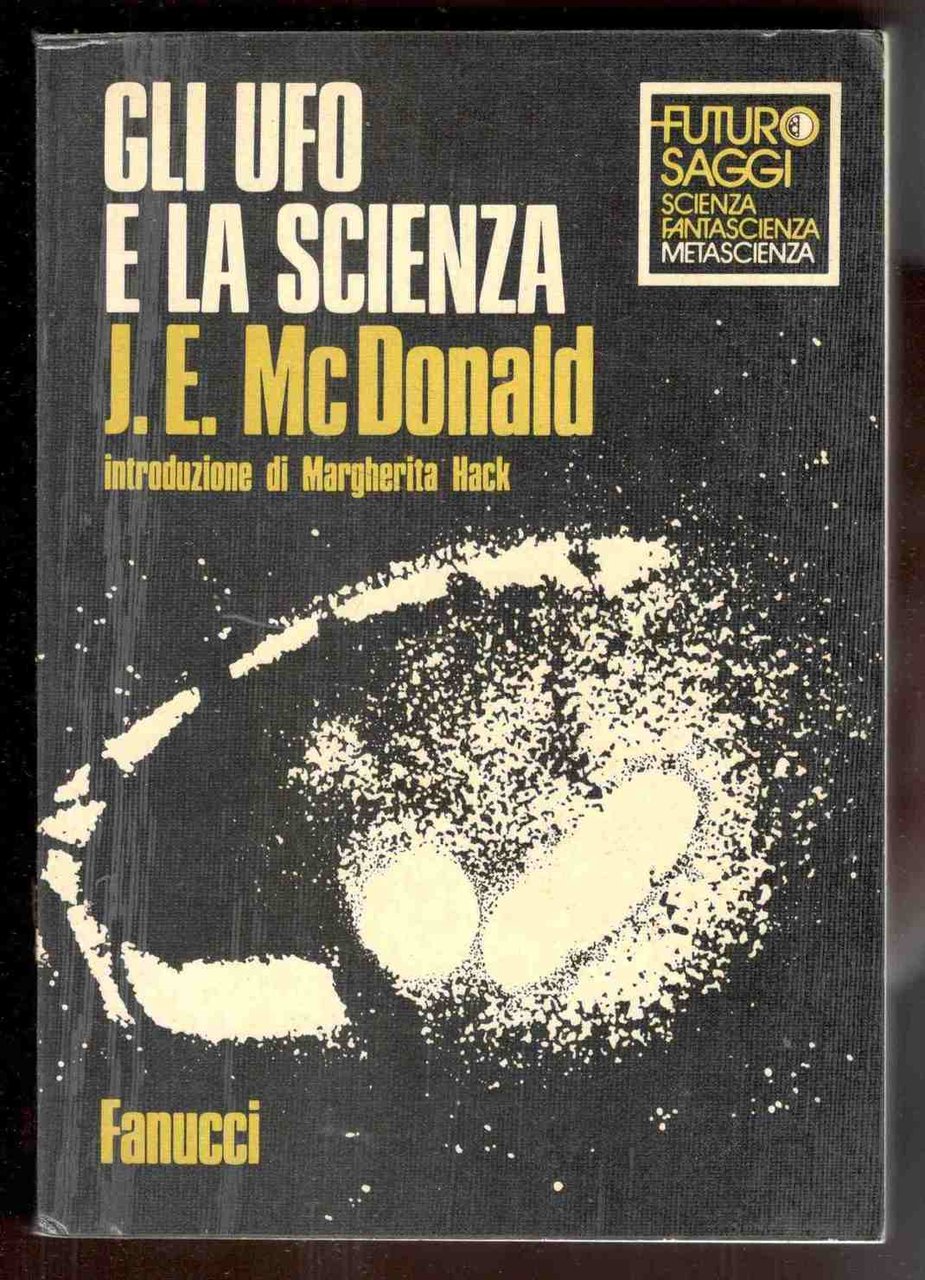 Gli UFO e la scienza. Introduzione di Margherita Hack