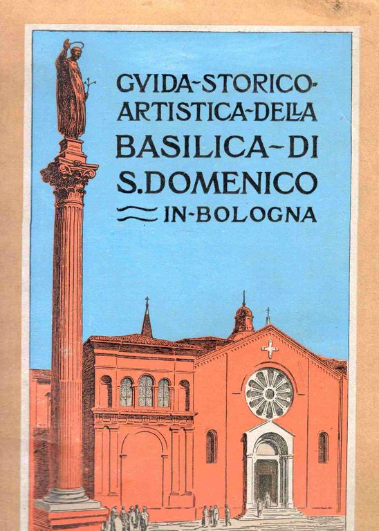 Guida storico-artistica della Basilica di San Domenico in Bologna