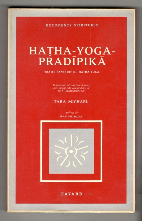 Hatha - Yoga - Pradipika. Traité sanskrit de hatha-yoga