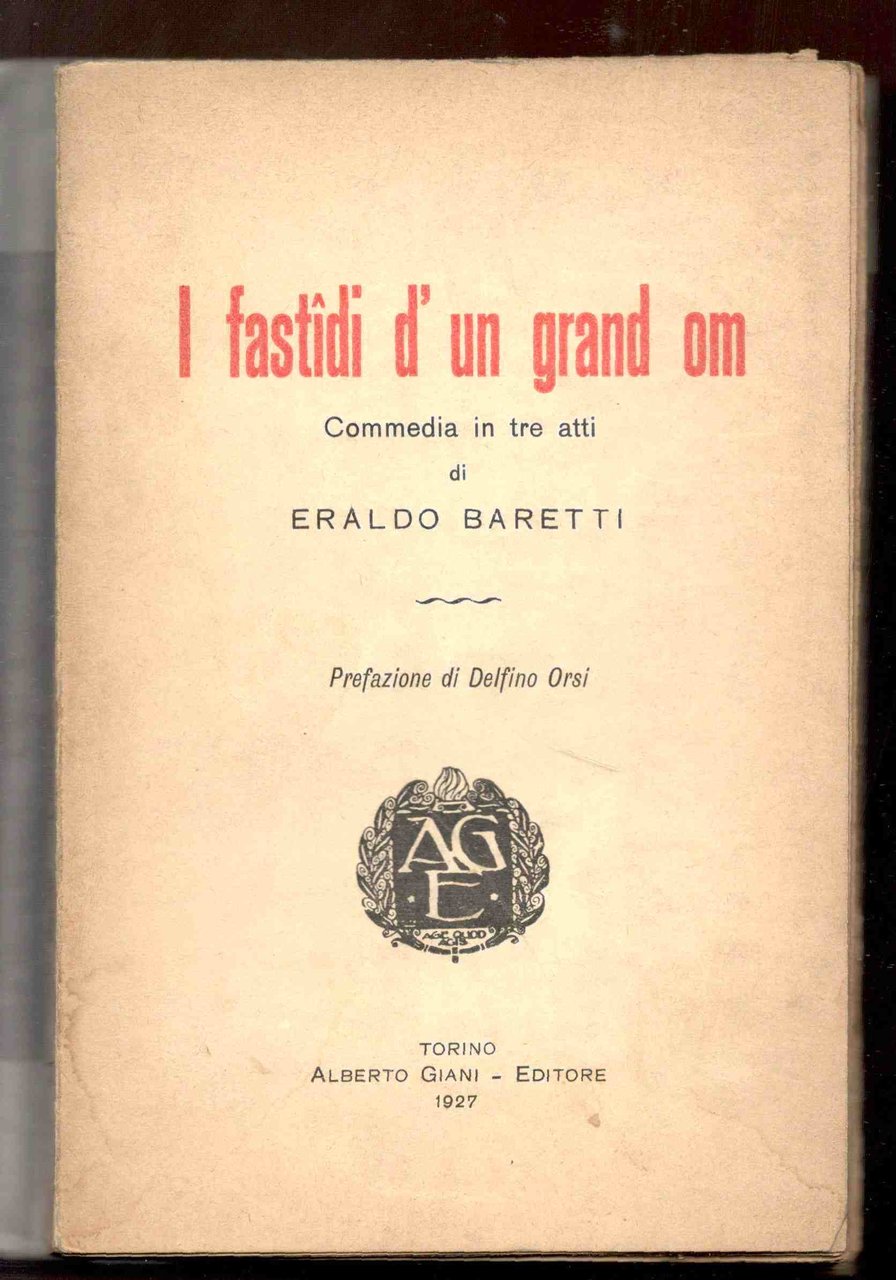 I fastidi d'un grand om. Commedia in tre atti. Prefazione …
