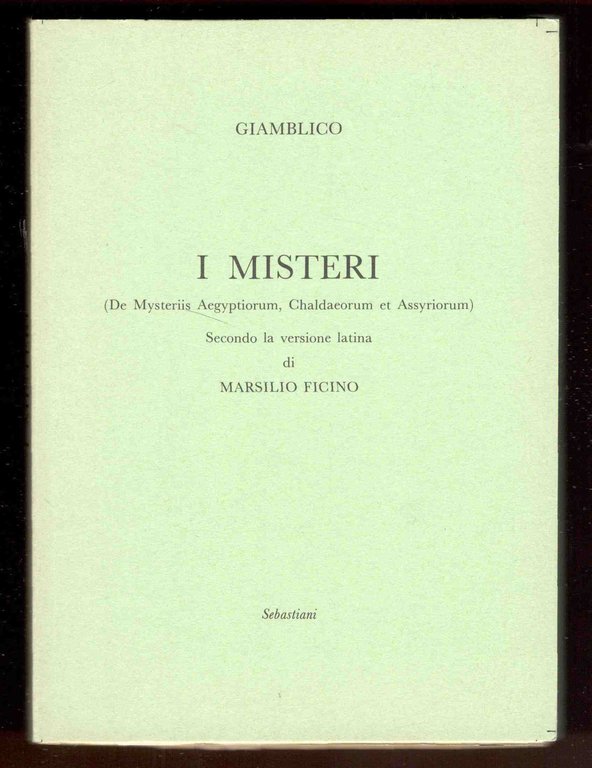 I misteri (De Mysteriis Aegyptorum, Chaldeorum et Assyrorum). Secondo la …