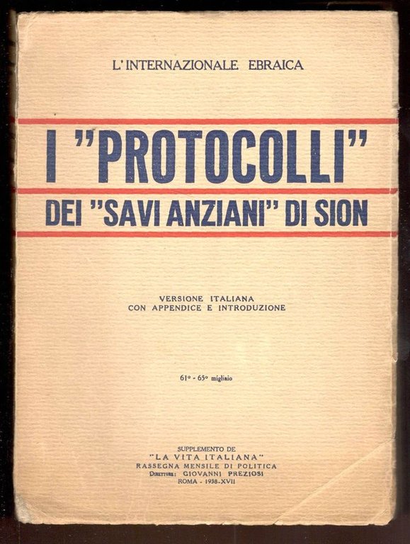 I Protocolli dei Savi Anziani di Sion. Versione Italiana con appendice e introduzione. 61° - 65° migliaio.