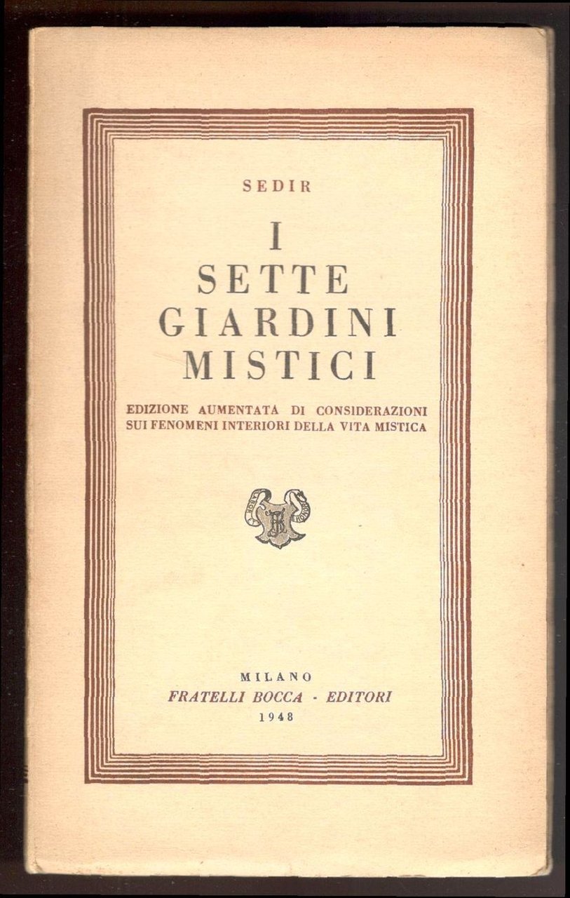 I sette giardini mistici. Edizione aumentata di considerazioni sui fenomeni …