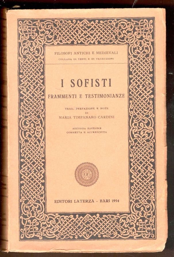 I sofisti. Frammenti e testimonianze. Trad. prefazione e note di …