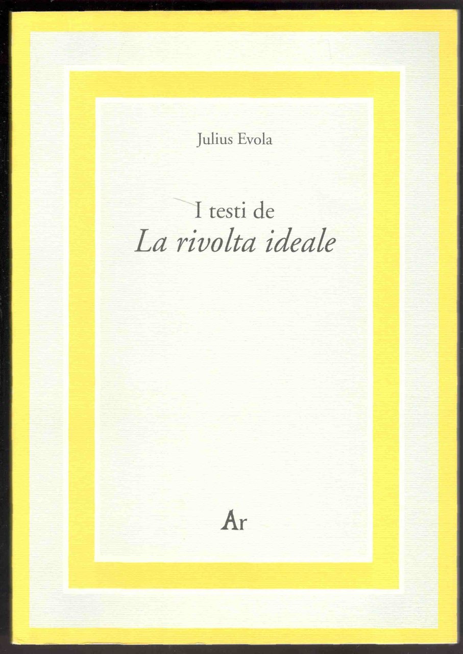 I testi de La rivolta ideale. A cura di Marco …