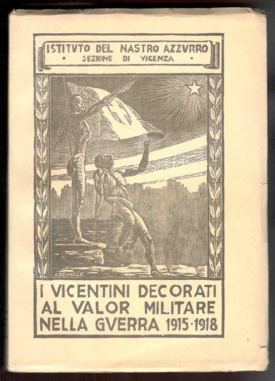 I vicentini decorati al valor militare nella guerra 1915-1918