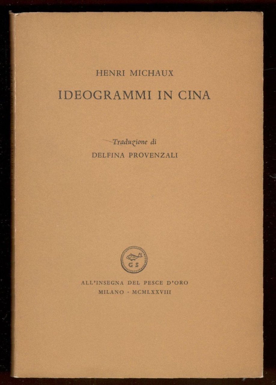 Ideogrammi in Cina. Traduzione di Delfina Provenzali