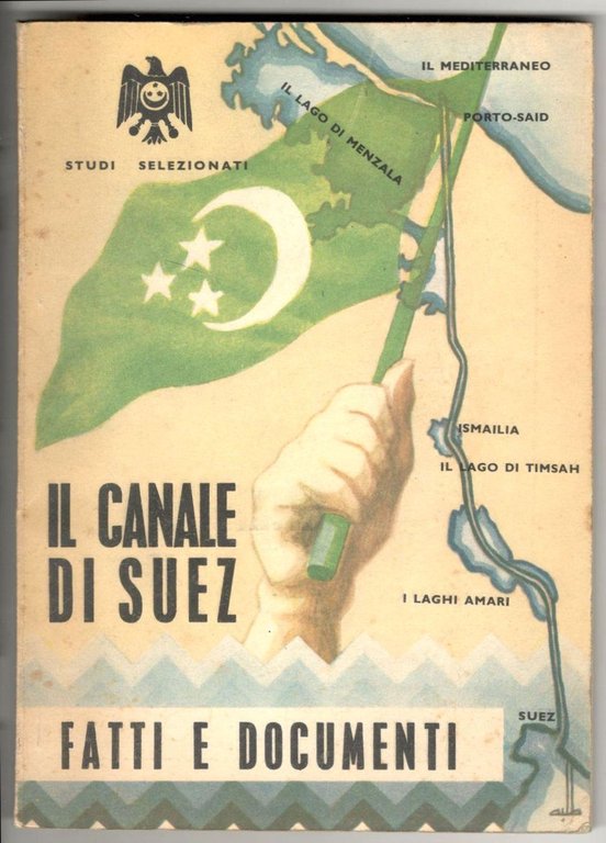 Il canale di Suez. Fatti e documenti