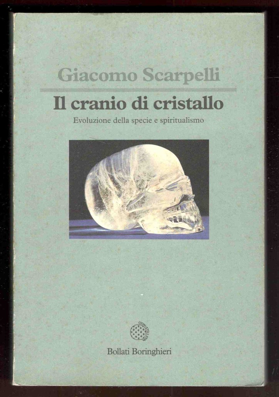 Il cranio di cristallo. Evoluzione della specie e spiritualismo